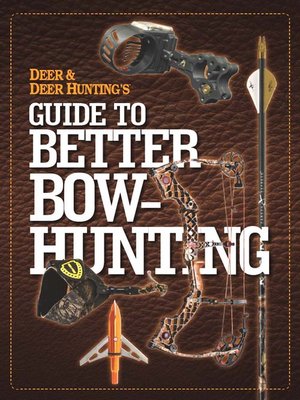 cover image of Deer & Deer Hunting's Guide to Better Bow-Hunting